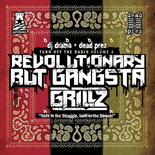 Revolutionary-but-Gangsta-Grillz-by-dead-prez, Revolutionary and still grindin’: an interview wit’ Stic.man of dead prez, Culture Currents 