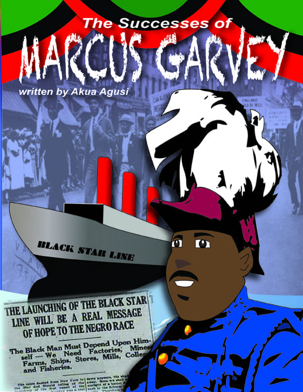 The-Successes-of-Marcus-Garvey-cover, Lightin’ the fire in the mind: an interview wit’ children’s book author Akua Agusi, Culture Currents 