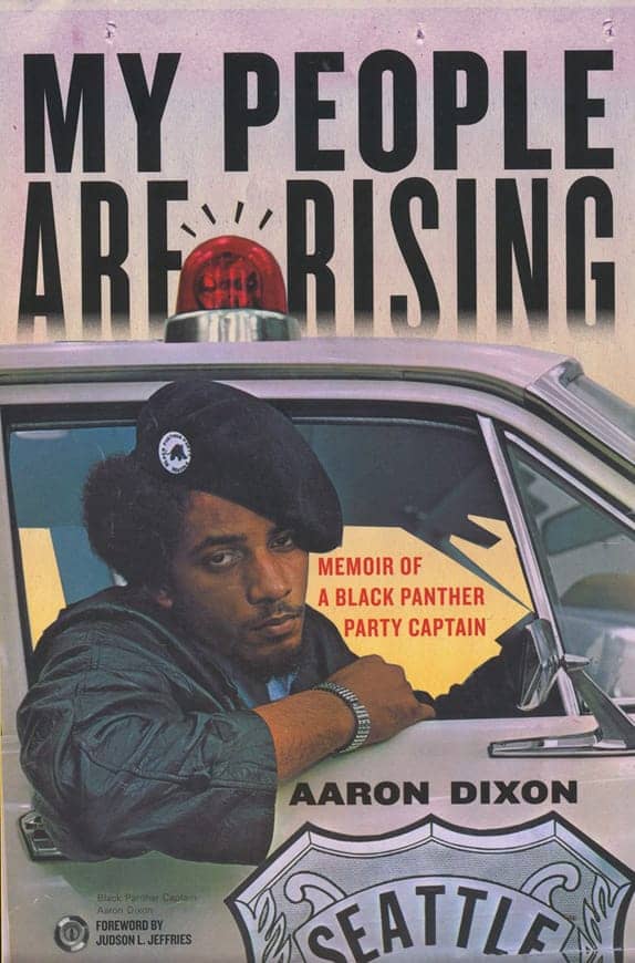 Aaron-Dixons-My-People-Are-Rising-cover, ‘My People Are Rising’: an interview wit’ Black Panther and author Aaron Dixon, Culture Currents 