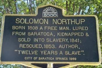 Solomon-Northup-12-Years-a-Slave-marker-City-of-Saratoga-Springs, White people, run, don’t walk to ‘12 Years a Slave’, Culture Currents 