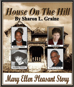 House-on-the-Hill-Mary-Ellen-Pleasant-Story-poster-256x300, Mary Ellen Pleasant, California’s Mother of Civil Rights, and her partner meet again on the corner of Bush and Octavia, where it all began, Culture Currents 