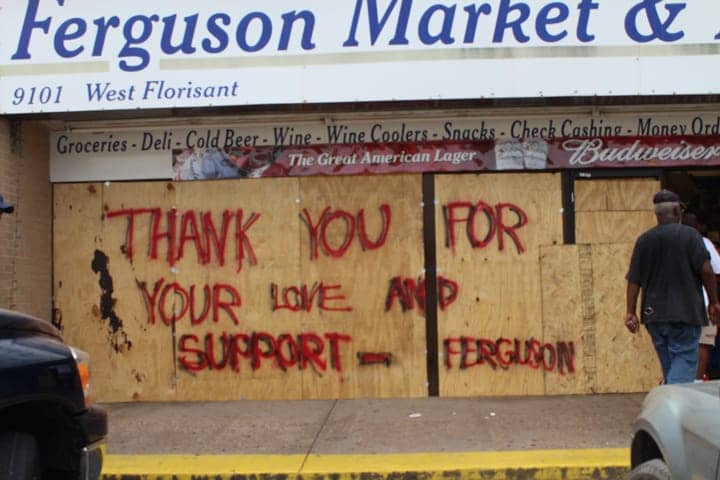 Michael-Brown-aftermath-Thank-you-for-your-love-and-support-Ferguson-boarded-up-store-0814-by-JR-BR-web, From the front lines in Ferguson: ‘We will go out hard’, News & Views 