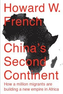 Chinas-Second-Continent-by-Howard-W.-French-cover, How does Africa get reported? A letter of concern to 60 Minutes, World News & Views 