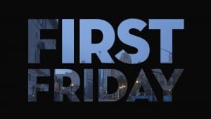 First-Friday-title-card-300x169, The ‘First Friday’ doc premieres this week at the New Parkway, Culture Currents 