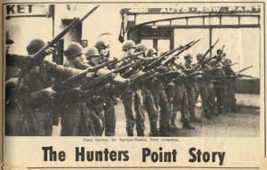 HP-Rebellion-National-Guard-with-fixed-bayonets-for-Bayview-Hunters-Point-occupation-by-The-Hunters-Point-Bayview-Spokesman-100866-web-300x191, ‘I Am San Francisco: (Re)Collecting the Home of Native Black San Franciscans’ coming to San Francisco Main Library’s African American Center Dec. 12, 2015, to March 10, 2016, Culture Currents 