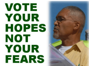 Vote-your-hopes-not-your-fears-Bruce-Dixon-Georgia-Green-Party-300x222, Bruce Dixon on building the Greens into a mass party, News & Views 