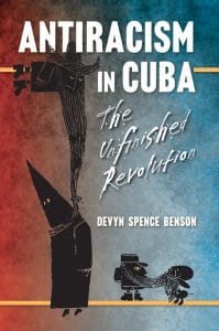 Antiracism-in-Cuba’-by-Devyn-Benson-cover-web-199x300, Talkin’ with author Devyn Benson about ‘Antiracism in Cuba: The Unfinished Revolution’, World News & Views 