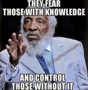 Dick-Gregory-They-fear-those-with-knowledge-and-control-those-without-it-meme-294x300, Dick Gregory, Culture Currents 