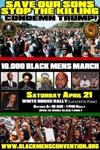 10000-Black-Mens-March-poster-1-200x300, Save our sons! Stop the killing! Condemn Trump! 10,000 Black men march on White House April 21, News & Views 