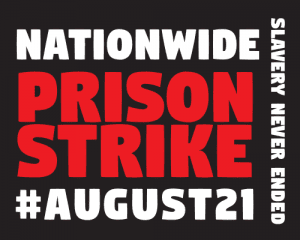 Nationwide-Prison-Strike-August21-graphic-300x240, National Prison Strike, Abolition Now! 