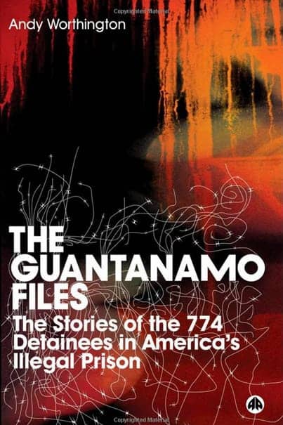 The-Guantanamo-Files-by-Andy-Worthington-cover, Prison-wide hunger strike still rages at Guantánamo, Abolition Now! 