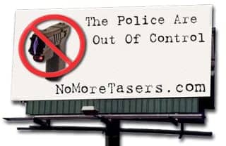 The-police-are-out-of-control-NoMoreTasers.com-billboard, Enough already with tasers for San Francisco police!, Local News & Views 