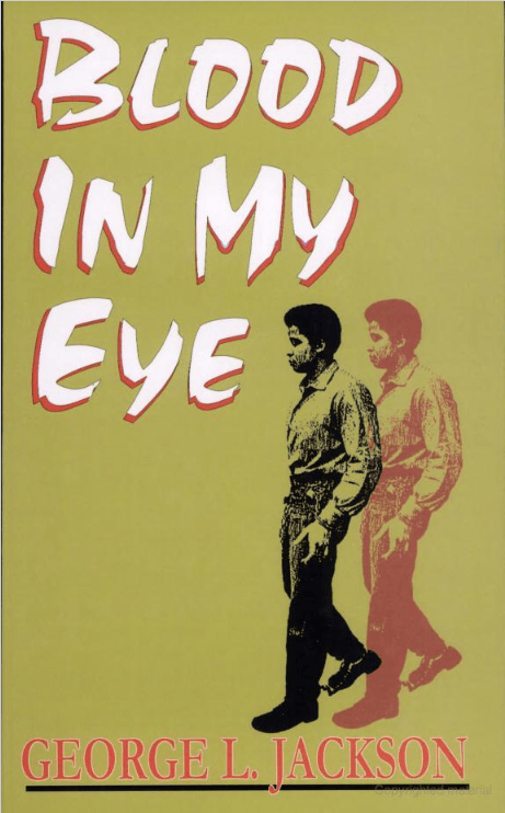 Blood-in-My-Eye-by-George-Jackson-Black-Classic-Press-1990-edition-cover-design-by-Emory-Douglas, The revision and origin of Black August, Local News & Views 