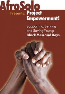 AfroSolo-Empowerment-Hands-web-210x300, Dear Black men: Help us save the lives of young Black men and boys by simply writing a letter!, Culture Currents 