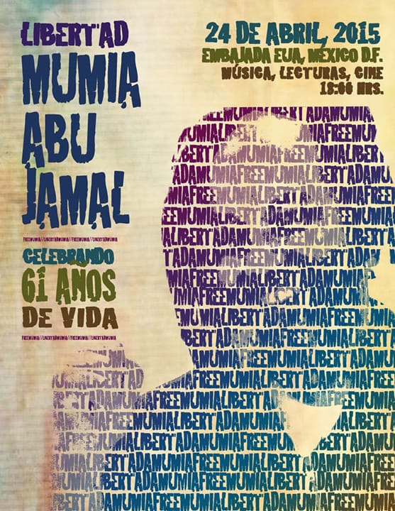 Libertad-Mumia-Abu-Jamal-poster-for-Mexico-City-bday-celebration-at-US-Embassy-042415, Prison refuses Mumia medical care as his 61st birthday is celebrated worldwide – update: Mumia GRAVELY ill, News & Views 