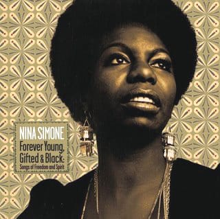Nina-Simone-Forever-Young-Gifted-Black, New Nina Simone documentary: ‘What Happened, Miss Simone?’, Culture Currents 