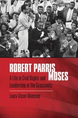 Robert-Parris-Moses-A-Life-in-Civil-Rights-and-Leadership-at-the-Grassroots-cover, Wanda’s Picks for March 2017, Culture Currents 