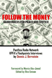 Follow-the-Money-by-Dennis-Bernstein-cover-202x300, ‘Follow the Money’: Flashpoints Radio voices on oil wars, drone bombing, police militarization, mass incarceration …, Culture Currents 