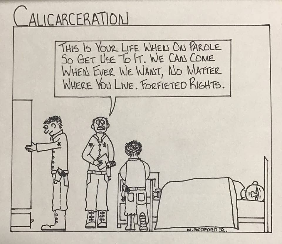 CaliCarceration-This-is-your-life-when-on-parole-cartoon-by-Marcus-Bedford, CaliCarceration: My first 90 days out, Abolition Now! 