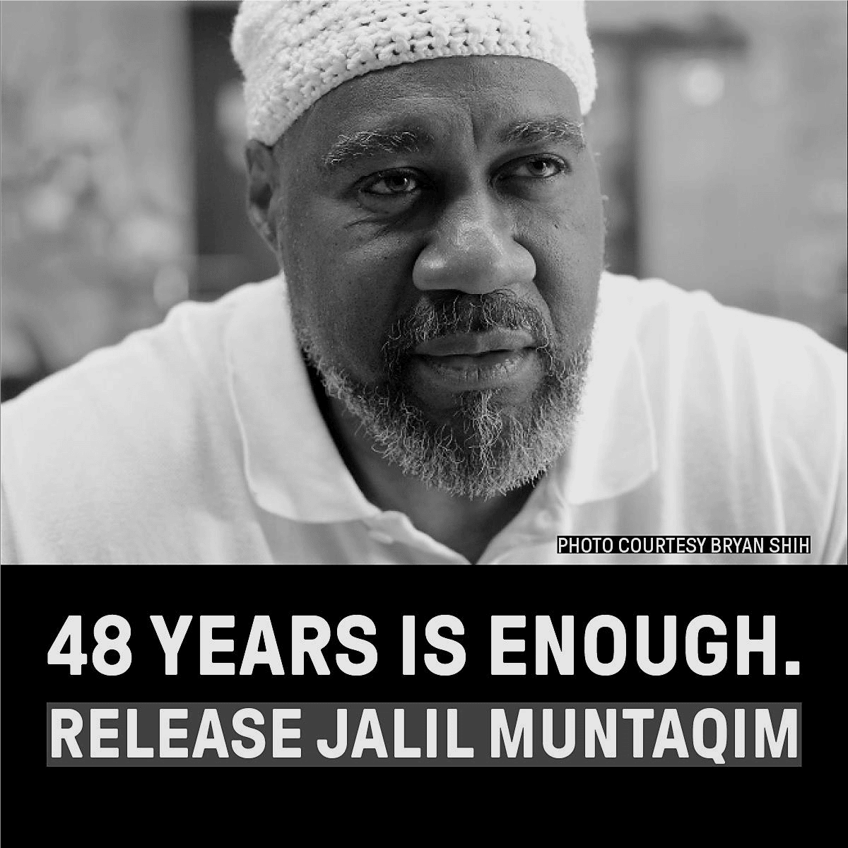 48-Years-Is-Enough-Jalil-Muntaqim-poster-photo-cy-Bryan-Shih, Last NY Panther in prison, Jalil Muntaqim draws strong support for 11th parole hearing in 48 years, Behind Enemy Lines 