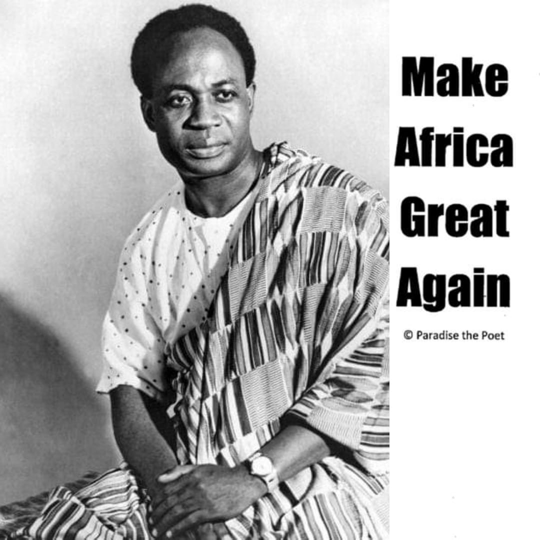 Make-Africa-Great-Again-Kwame-Nkrumah-by-Paradise, Our 2020 Vision: Make Africa Great Again, Culture Currents 