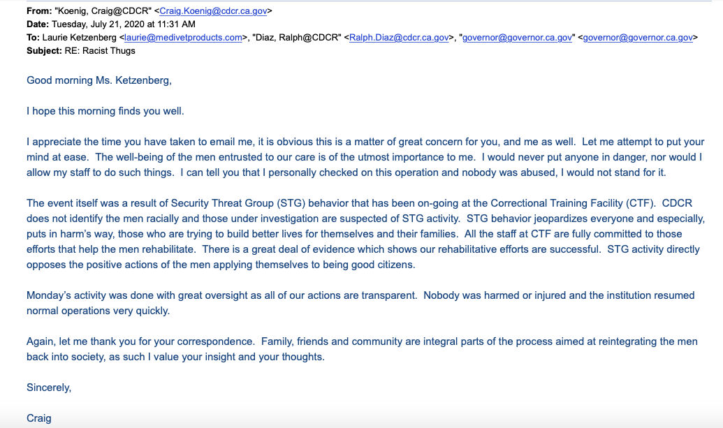 Soledad-Warden-Craig-Koenigs-072120-email-to-Ms.-Ketzenberg-re-3am-072020-raid, Soledad warden ‘sympathizes’ with furious loved ones of 200+ Black prisoners brutalized in 3 a.m. raid, Abolition Now! 