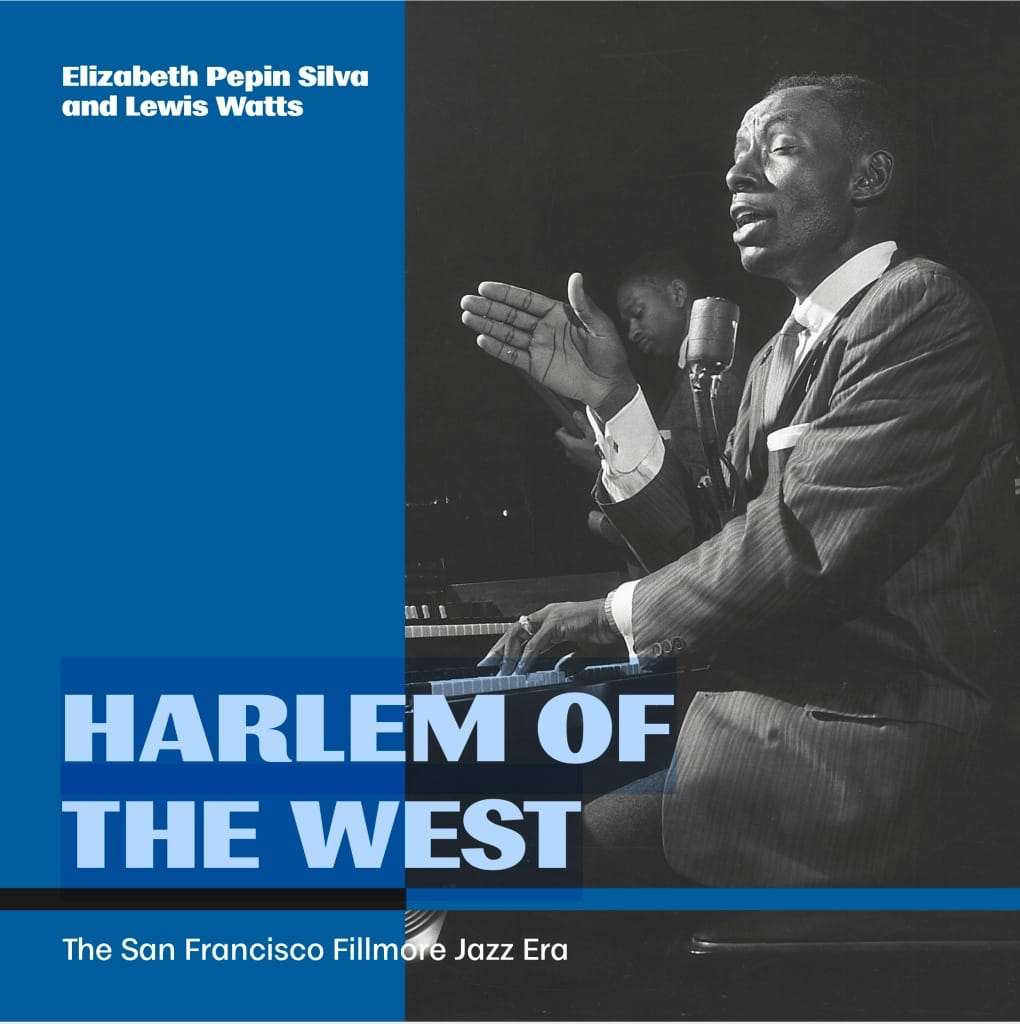 Harlem-of-the-West-The-San-Francisco-Fillmore-Jazz-Era-2020-cover, Fillmore: Harlem of the West, Culture Currents 