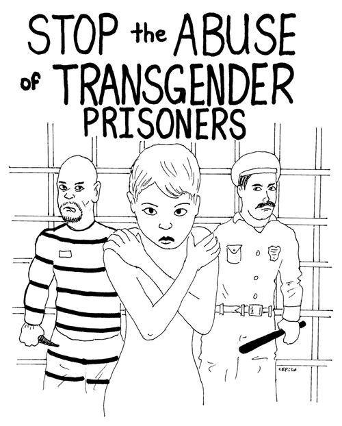 Stop-the-abuse-of-transgender-prisoners-art-by-Rabi-Cepeda-Prisoner-Advisory-Committee, Transgenders and Blacks at Lane Murray Unit: Victims of abuse and torture, Abolition Now! 