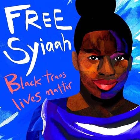 Syiaah-Skylit-‘Free-Syiaah-Black-trans-lives-matter-graphic-from-GoFundMe, Trans woman seeks release from CDCR custody after attacks, Abolition Now! 