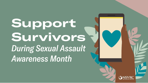 Support-Survivors-Sexual-Assault-Awareness-Month-0521-poster, Wanda’s Picks for May 2021, Culture Currents 