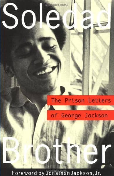 Soledad-Brother-by-George-Jackson, George Jackson, 50 years later, Abolition Now! 