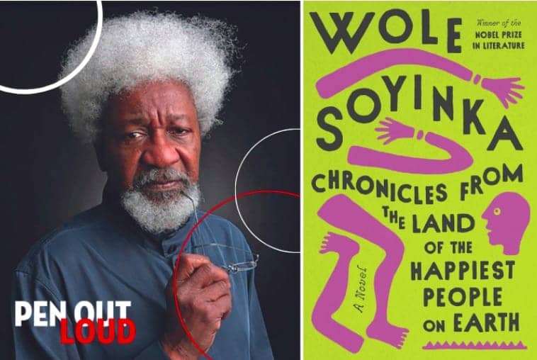 Pen-Out-Loud-Wole-Soyinka-Chronicles-from-the-Land-of-the-Happiest-People-on-Earth-1021-1, Wanda's Picks for October 2021, Culture Currents 