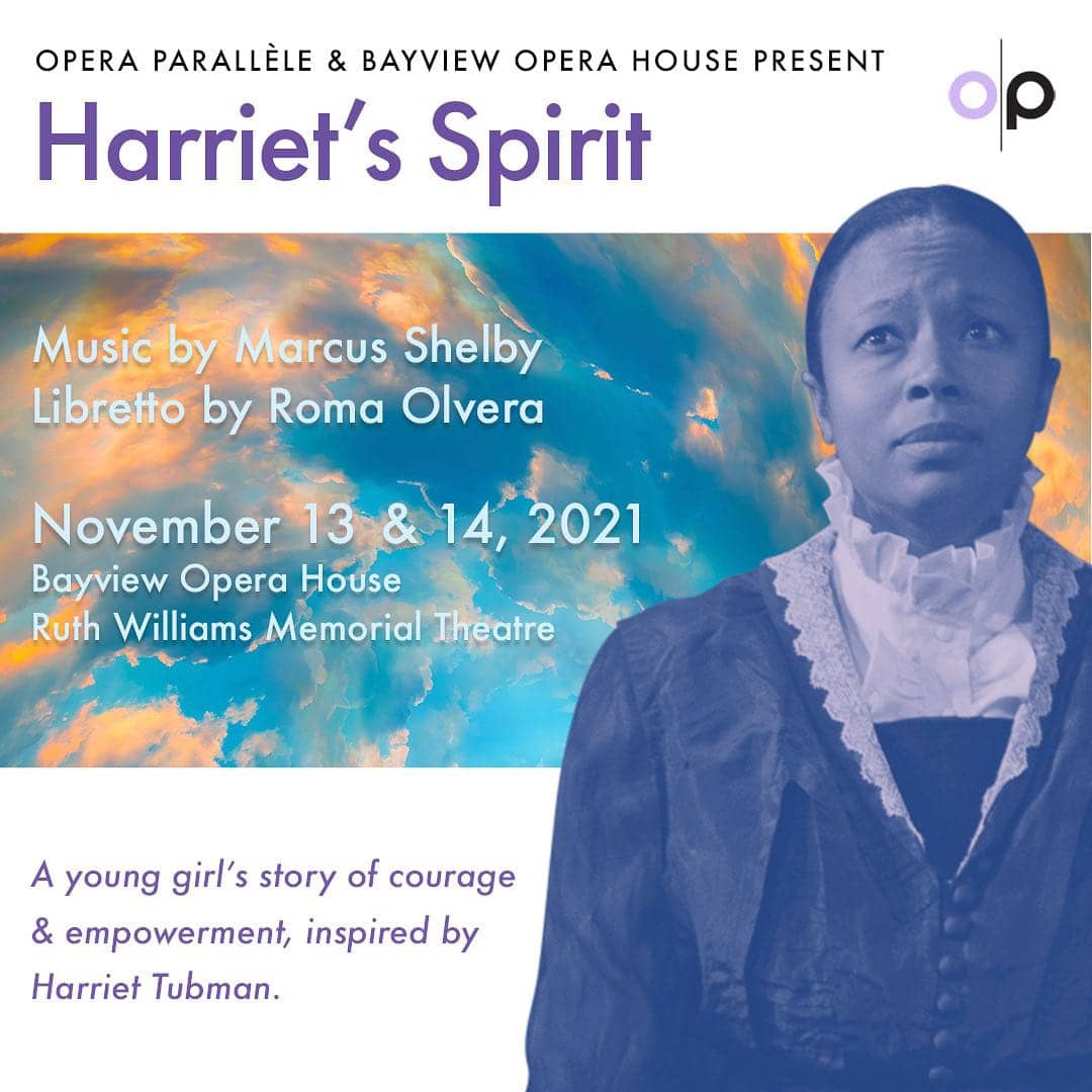 Harriets-Spirit-poster, Legendary composer Marcus Shelby is bringing his opera ‘Harriet’s Spirit’ to the Bayview Opera House TODAY and TOMORROW, Culture Currents 