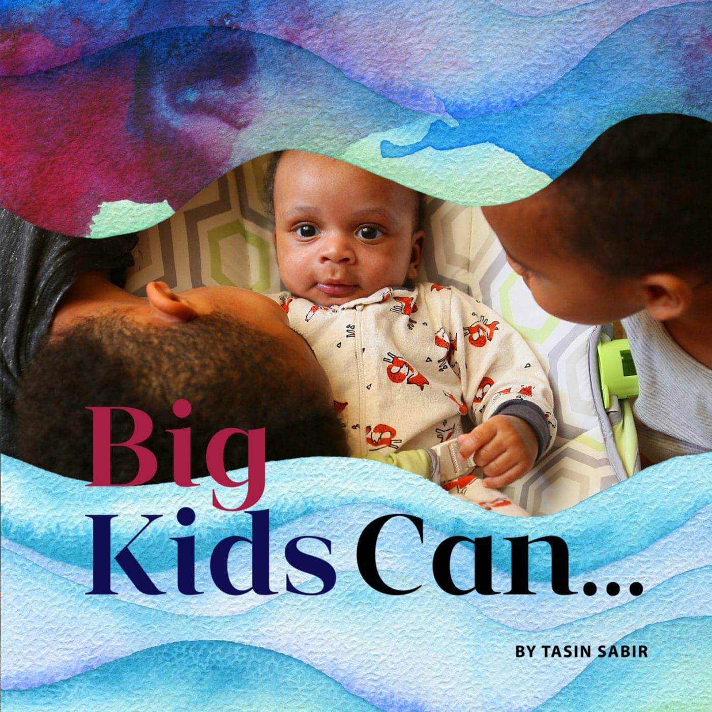 Big-Kids-Can-book-by-TaSin-Sabir-1400x1400, TaSin Sabir on creative parenting and her first children’s book, Culture Currents News & Views 