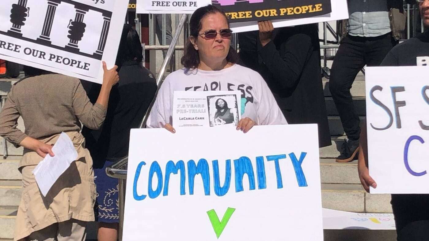 Community-sign-by-Sophia-Chupein-091622-1400x788, Open the courts: 150 San Franciscans jailed without trial, Local News & Views News & Views 