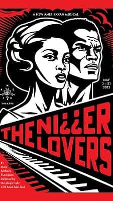 THE_NI¿¿ER_LOVERS_graphic, Come see 'The Nigger Lovers’, Culture Currents Local News & Views News & Views 