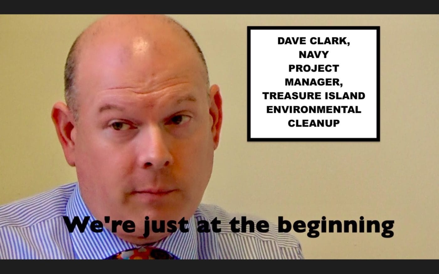 Dave-Clark-Navy-Cleanup-Project-Manager-by-Carol-Harvey-1400x875, Dear Treasure Island Authority Board, thanks (but really no thanks) for the toxic parks!, Local News & Views 